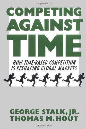 competing against time how time based competition is reshaping global markets hardcover march 1 1990 28547975