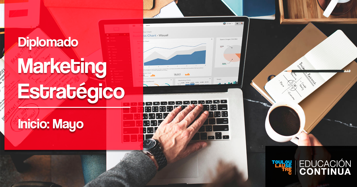 Inscríbete en el Diplomado de Marketing Estratégico que presenta Toulouse Lautrec 1 MARKETING ESTRATEGICO 3