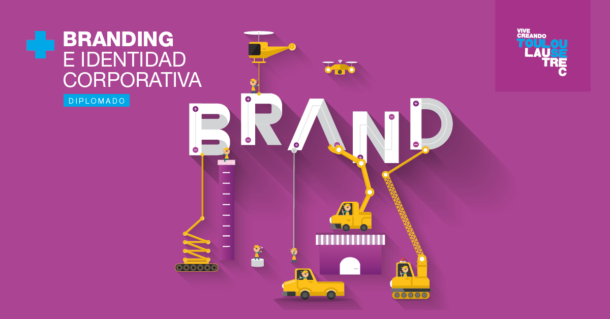 Toulouse Lautrec presenta el Diplomado de Branding e Identidad Corporativa 1 ads fb 17 3 lm tls3 16