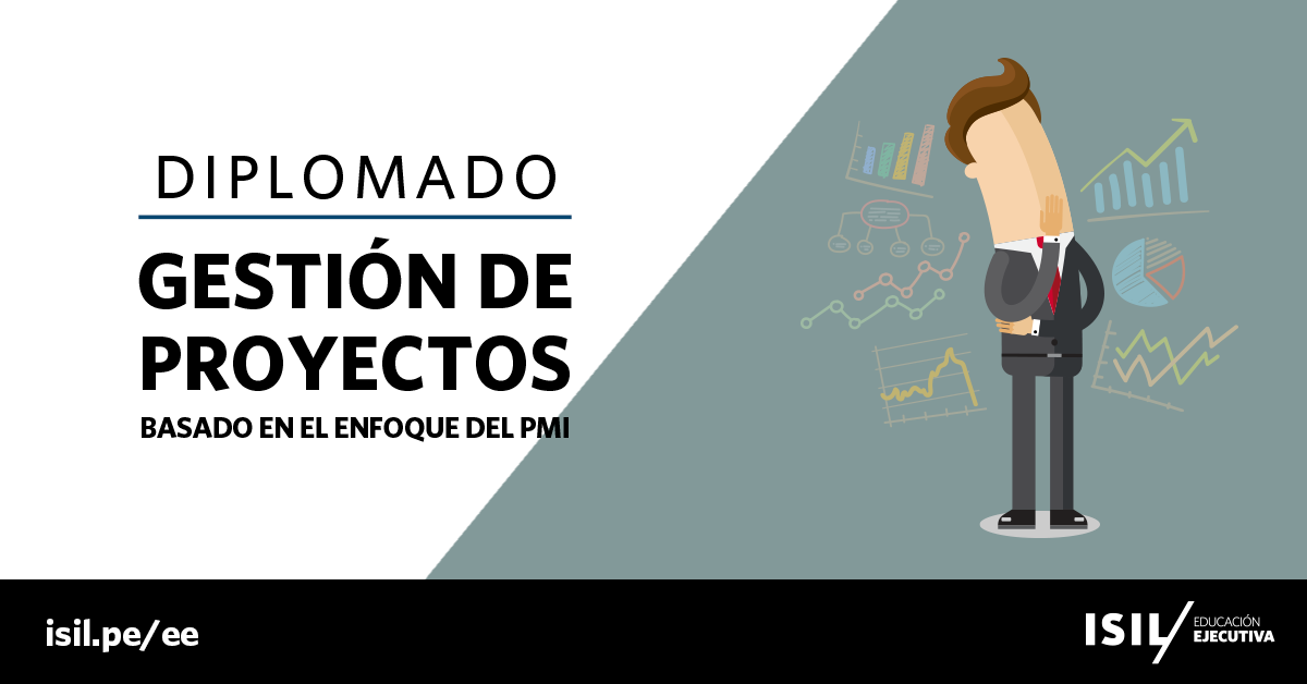 ISIL Educación Ejecutiva presenta el Diplomado en Gestión de Proyectos basado en el enfoque PMI 1 ISIL DIPLOMADO GESTION DE PROYECTOS