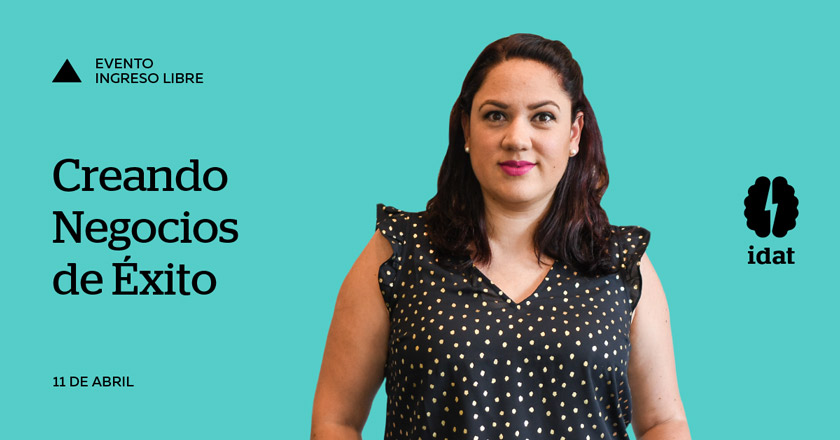 IDAT realizará el evento: Creando negocios de éxito 1 idat creando negocios de exito abril