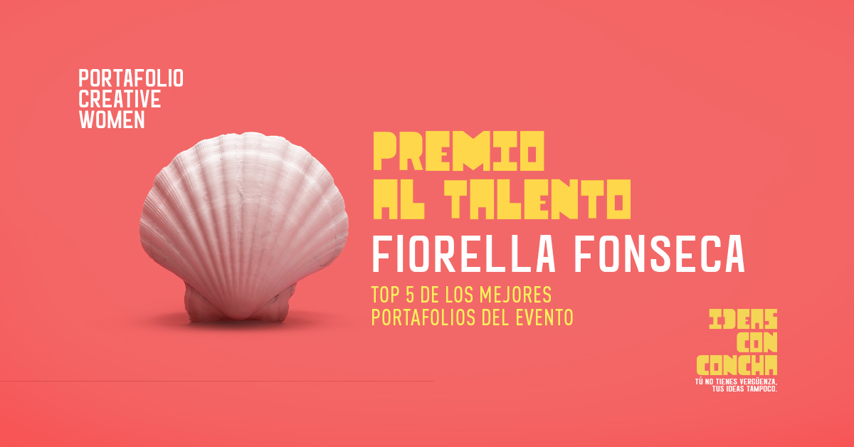 Portafolio Creative Women: Fiorella Fonseca, la creativa de uno de los mejores portafolios del evento 1 Fiorella Fonseca 2