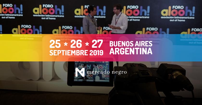 Mercado Negro estará presente en el Foro ALOOH 2019 1 alooh cobertura especial buenos aires