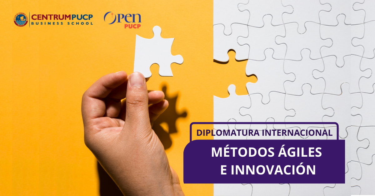 CENTRUM PUCP: Diplomatura de Métodos Ágiles e Innovación: ¿Por qué mi organización necesita ser ágil? 1 1200x628 1 1