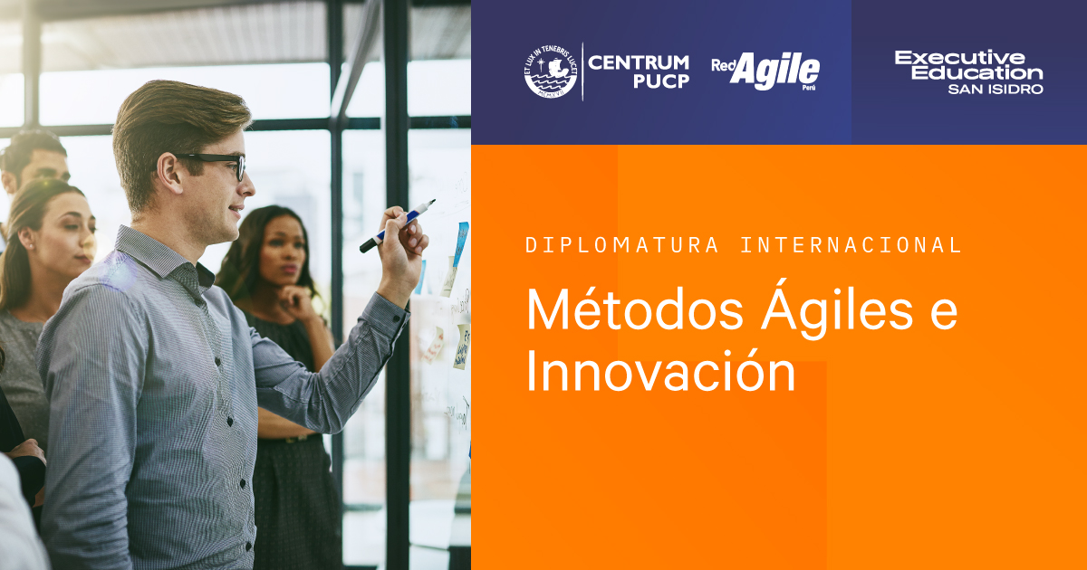 Diplomatura en Métodos Ágiles e Innovación de CENTRUM PUCP 1 banners MetodosAgiles 1200x630 1