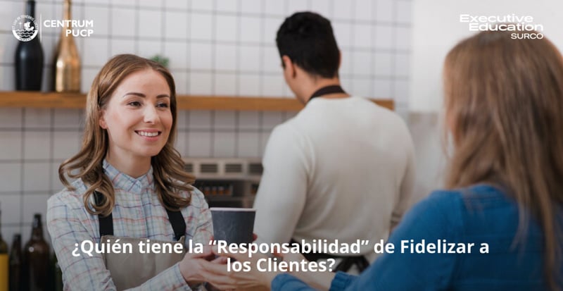 ¿Quién tiene la “Responsabilidad” de Fidelizar a los Clientes? 1 centrum 2