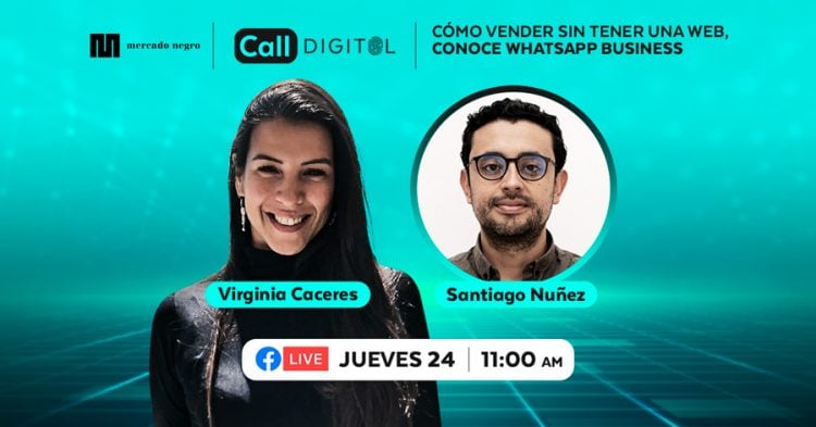 Call Digital: Cómo vender sin tener una web, conoce WhatsApp Business 1 Call digital Santiago Nunez nota