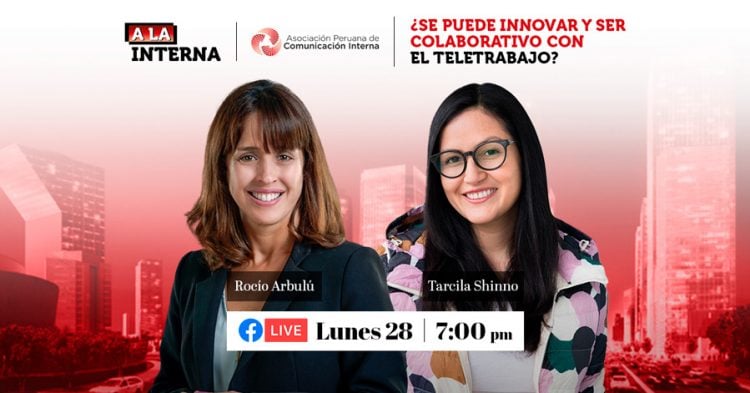 A La Interna: ¿Se puede innovar y ser colaborativo con el teletrabajo? 1 a la interna Tarcila Shinno