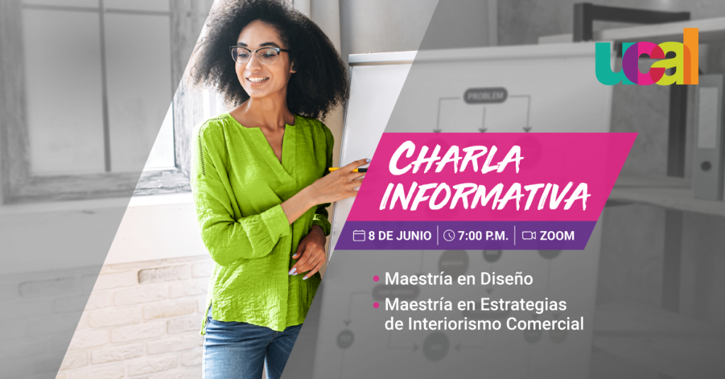 UCAL expande su oferta educativa con maestrías en Diseño e Interiorismo Comercial 2 Estatico 1 Horizontal Charla Informativa 1