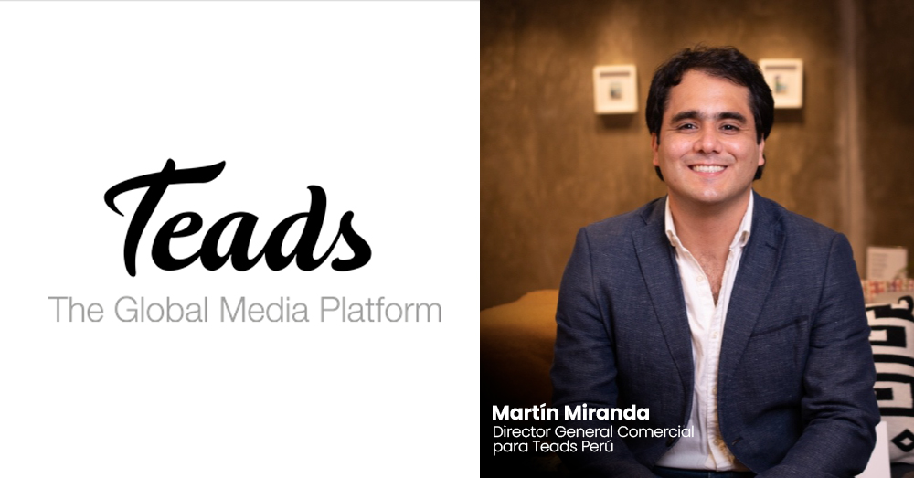 Martín Miranda Saravia asume la Dirección General Comercial de Teads Perú 1 Martín Miranda Saravia asume la Dirección General Comercial de Teads Perú