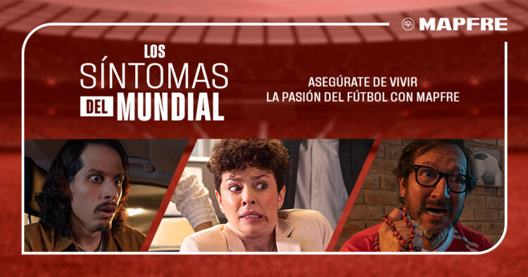 “Síntomas del Mundial”, la nueva campaña de MAPFRE Perú que recuerda la importancia de seguir cuidándonos