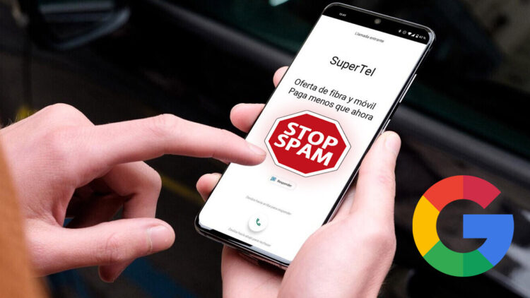 Google utilizará inteligencia artificial para combatir las llamadas de spam en nuestros teléfonos 1 spam
