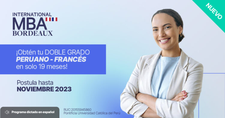 CENTRUM PUCP presenta la primera edición del International MBA Bordeaux