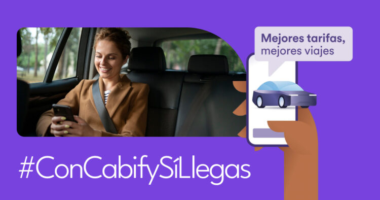 #ConCabifySíLlegas, la campaña que garantiza mayor seguridad en tu movilidad con precios accesibles