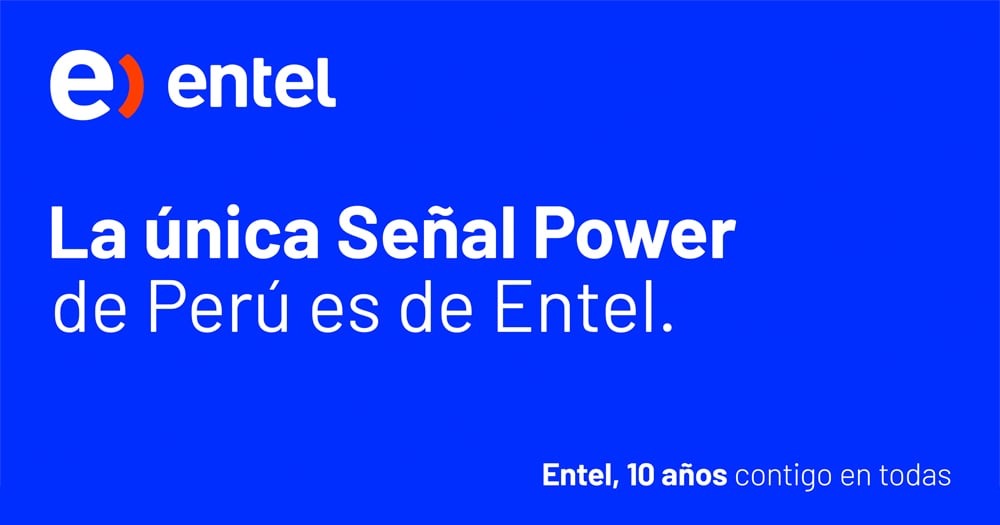 La Señal Power de Entel y la poderosa campaña por sus 10 años en Perú:“La confianza se gana con hechos” 2 Imagen Portada 1000x525 1